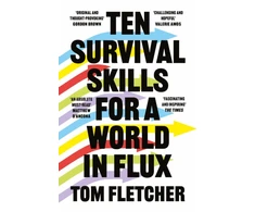 KNYGA Tom Fletcher Ten Survival Skills for a World in Flux