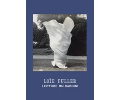 KNYGA Tom Gunning Loie Fuller: Lecture on Radium