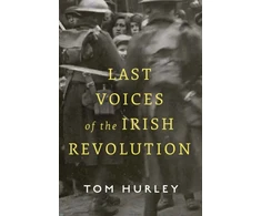 KNYGA Tom Hurley Last Voices of the Irish Revolution