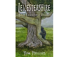 KNYGA Tom Phillips Leicestershire Folk Tales for Children