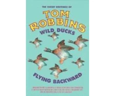 KNYGA Tom Robbins Wild Ducks Flying Backward