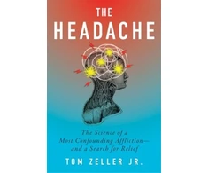 KNYGA Tom Zeller Jr Headache, The Science of a Most Confounding Affliction—and a Search for Relief
