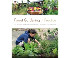KNYGA Tomas Remiarz Forest Gardening in Practice: An Illustrated Practical Guide for Homes, Communities and Enterprises