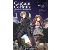 KNYGA Tomomasa Tokuma Captain Corinth Volume 1: The Galactic Navy Officer Becomes an Adventurer