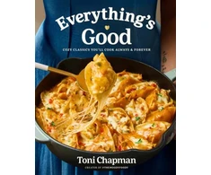 KNYGA Toni Chapman Everything's Good, Cozy Classics You'll Cook Always and Forever: A Cookbook