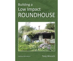 KNYGA Tony Wrench Building a Low Impact Roundhouse