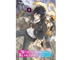 KNYGA Towa World's Strongest Rearguard: Labyrinth Country's Novice Seeker, Vol. 8 (light novel)