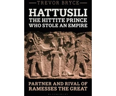 KNYGA Trevor Bryce Hattusili, the Hittite Prince Who Stole an Empire