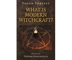 KNYGA Trevor Greenfield Pagan Portals - What is Modern Witchcraft?