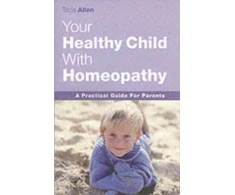 KNYGA Tricia Allen Your Healthy Child With Homeopathy