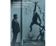 KNYGA Tristan Garcia Theater, Garden, Bestiary – A Materialist History of Exhibitions