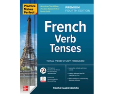 KNYGA Trudie Booth Practice Makes Perfect: French Verb Tenses, Premium Fourth Edition