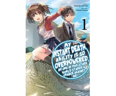 KNYGA Tsuyoshi Fujitaka My Instant Death Ability Is So Overpowered, No One in This Other World Stands a Chance Against Me!, Vol. 1 (light novel)