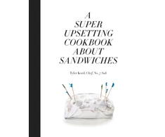 KNYGA Tyler Kord Super Upsetting Cookbook About Sandwiches