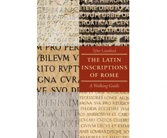 KNYGA Tyler Lansford The Latin Inscriptions of Rome