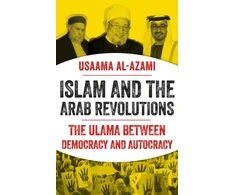 KNYGA Usaama Al Azami Islam and the Arab Revolutions