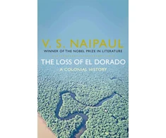 KNYGA V S Naipaul Loss of El Dorado