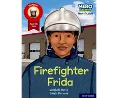 KNYGA Vaishali Batra Hero Academy Non-fiction: Oxford Reading Level 7, Book Band Turquoise: Firefighter Frida