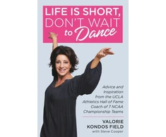KNYGA Valorie Kondos Field Life Is Short, Don't Wait to Dance