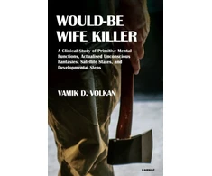 KNYGA Vamik D Volkan Would-Be Wife Killer