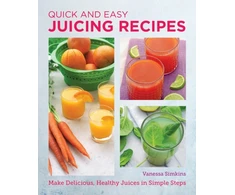 KNYGA Vanessa Simkins Quick and Easy Juicing Recipes