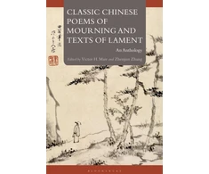 KNYGA Victor H Mair Classic Chinese Poems of Mourning and Texts of Lament