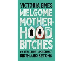 KNYGA Victoria Emes Welcome to Motherhood, Bitches
