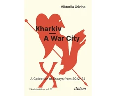 KNYGA Viktoriia Grivina Kharkiv—A War City