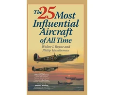 KNYGA Walter Boyne 25 Most Influential Aircraft of All Time
