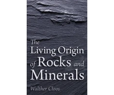 KNYGA Walther Cloos Living Origin of Rocks and Minerals