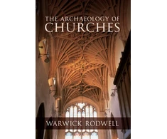 KNYGA Warwick Rodwell Archaeology of Churches