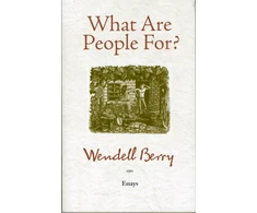 KNYGA Wendell Berry What Are People For?