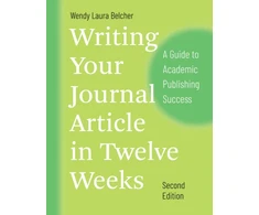 KNYGA Wendy Laura Belcher Writing Your Journal Article in Twelve Weeks, Second Edition