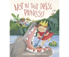 KNYGA Wendy Meddour Not in That Dress, Princess!