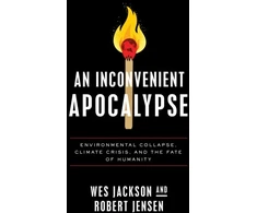KNYGA Wes Jackson Inconvenient Apocalypse