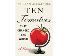 KNYGA William Alexander Undifferentiated Ten Tomatoes that Changed the World