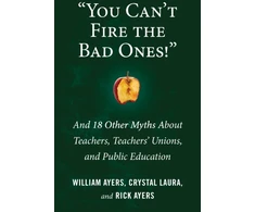 KNYGA William Ayers You Can't Fire the Bad Ones!