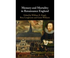 KNYGA William E Engel Memory and Mortality in Renaissance England
