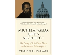 KNYGA William E Wallace Michelangelo, God's Architect