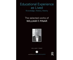 KNYGA William F Pinar Educational Experience as Lived: Knowledge, History, Alterity