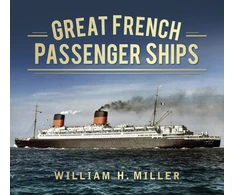 KNYGA William Henry Miller, Jr. Great French Passenger Ships