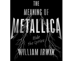 KNYGA William Irwin Meaning of Metallica