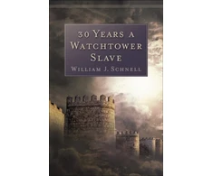 KNYGA William J Schnell 30 Years a Watchtower Slave – The Confessions of a Converted Jehovah`s Witness