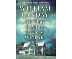 KNYGA William Landay All That is Mine I Carry With Me
