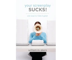 KNYGA William M Akers Your Screenplay Sucks!