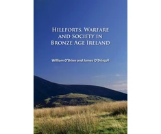 KNYGA William Obrien Hillforts, Warfare and Society in Bronze Age Ireland