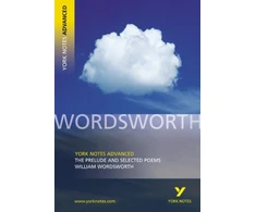 KNYGA William Wordsworth Prelude and Selected Poems (York Notes Advanced) English Literature Study Guide - for 2026, 2027 exams
