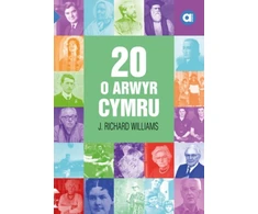 KNYGA Williams Richard Cyfres Amdani: 20 o Arwyr Cymru