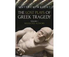 KNYGA Wright Matthew Lost Plays of Greek Tragedy (Volume 1)