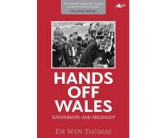 KNYGA Wyn Thomas Hands off Wales - Nationhood and Militancy